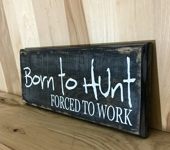 Funny hunting sign for cabin or man cave.