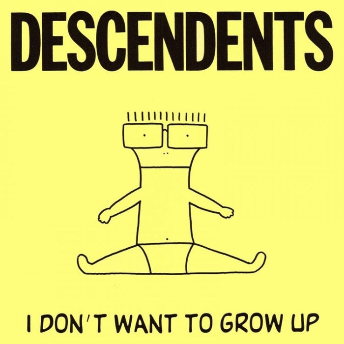 Descendents - I Don’t Wanna Grow Up