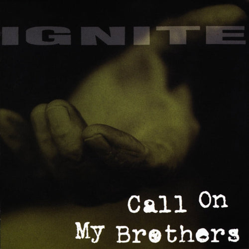 Ignite - Call on My Brothers