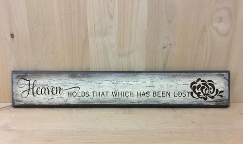 Heaven holds that which has been lost memorial wood sign.